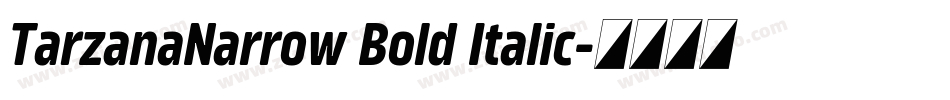 TarzanaNarrow Bold Italic字体转换